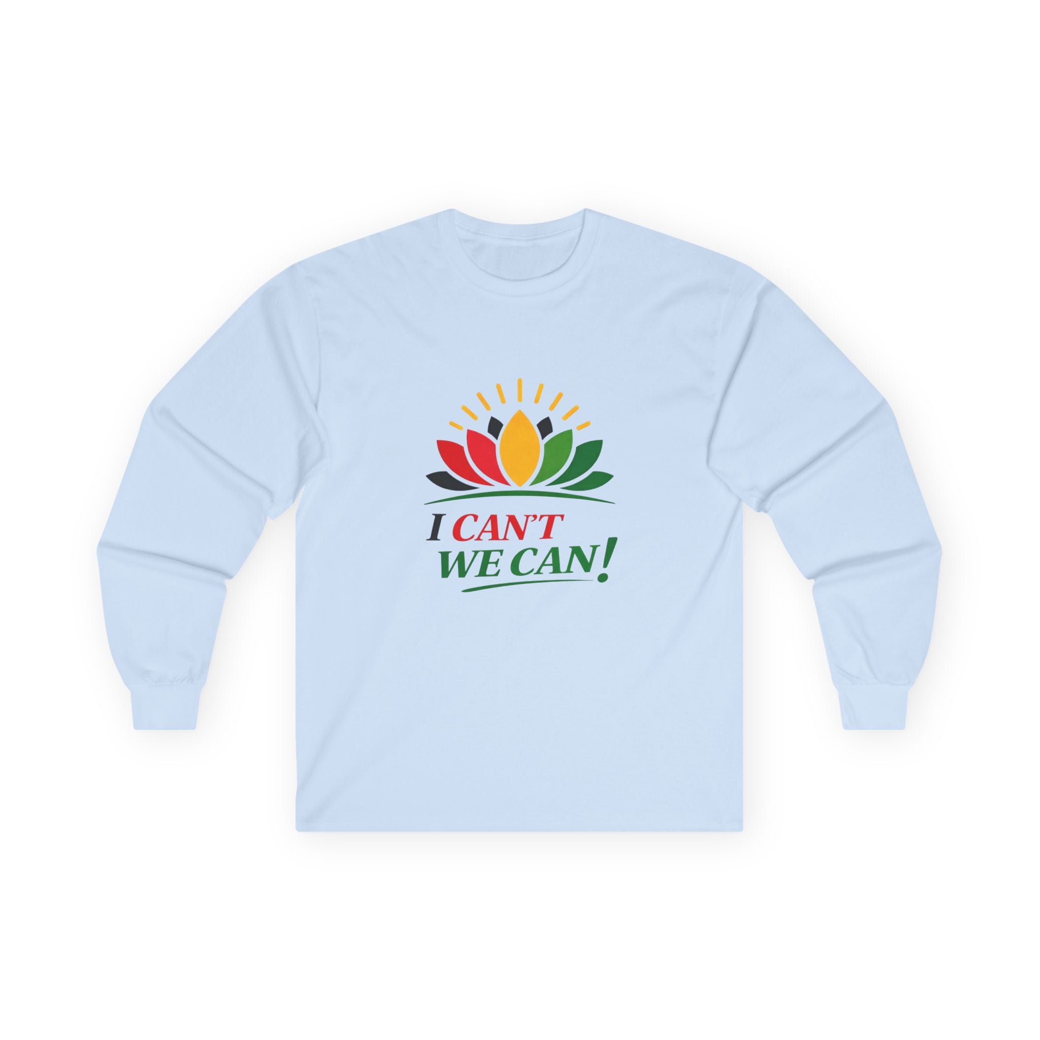 Long Sleeve Tee — "I Can't We Can!" Lotus Graphic, Empowerment Tee