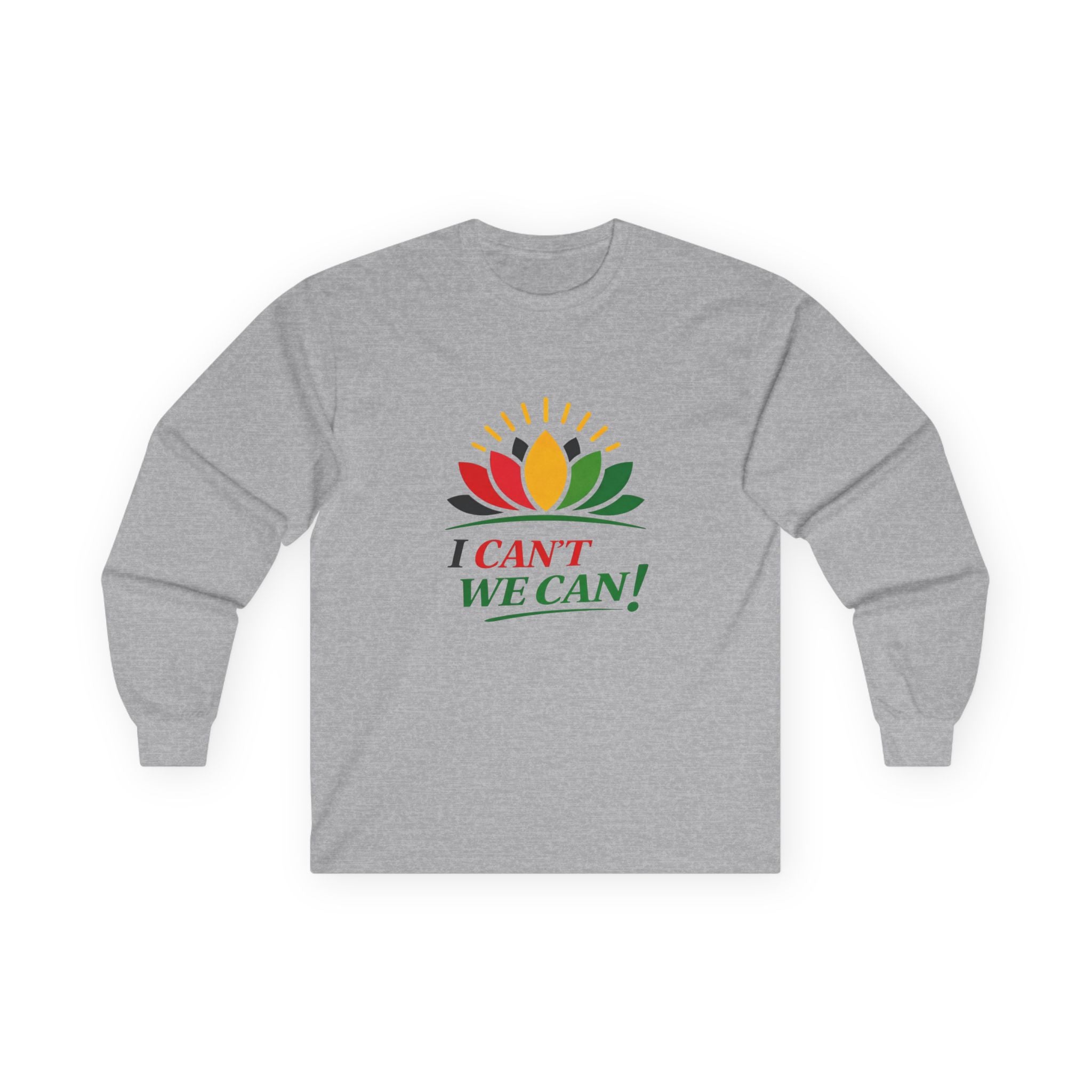 Long Sleeve Tee — "I Can't We Can!" Lotus Graphic, Empowerment Tee