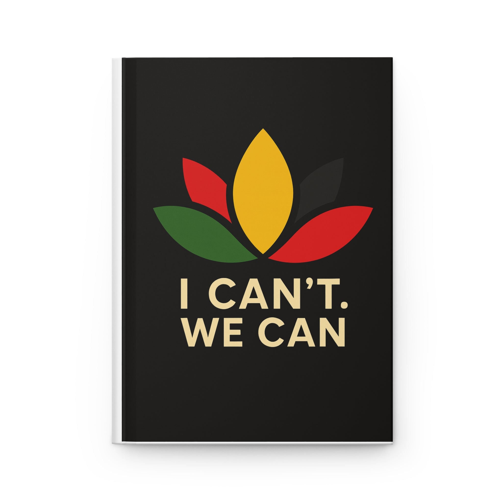 Hardcover Journal — "I Can't. We Can" Motivational Black Hardcover Journal with Pan-African Floral Design