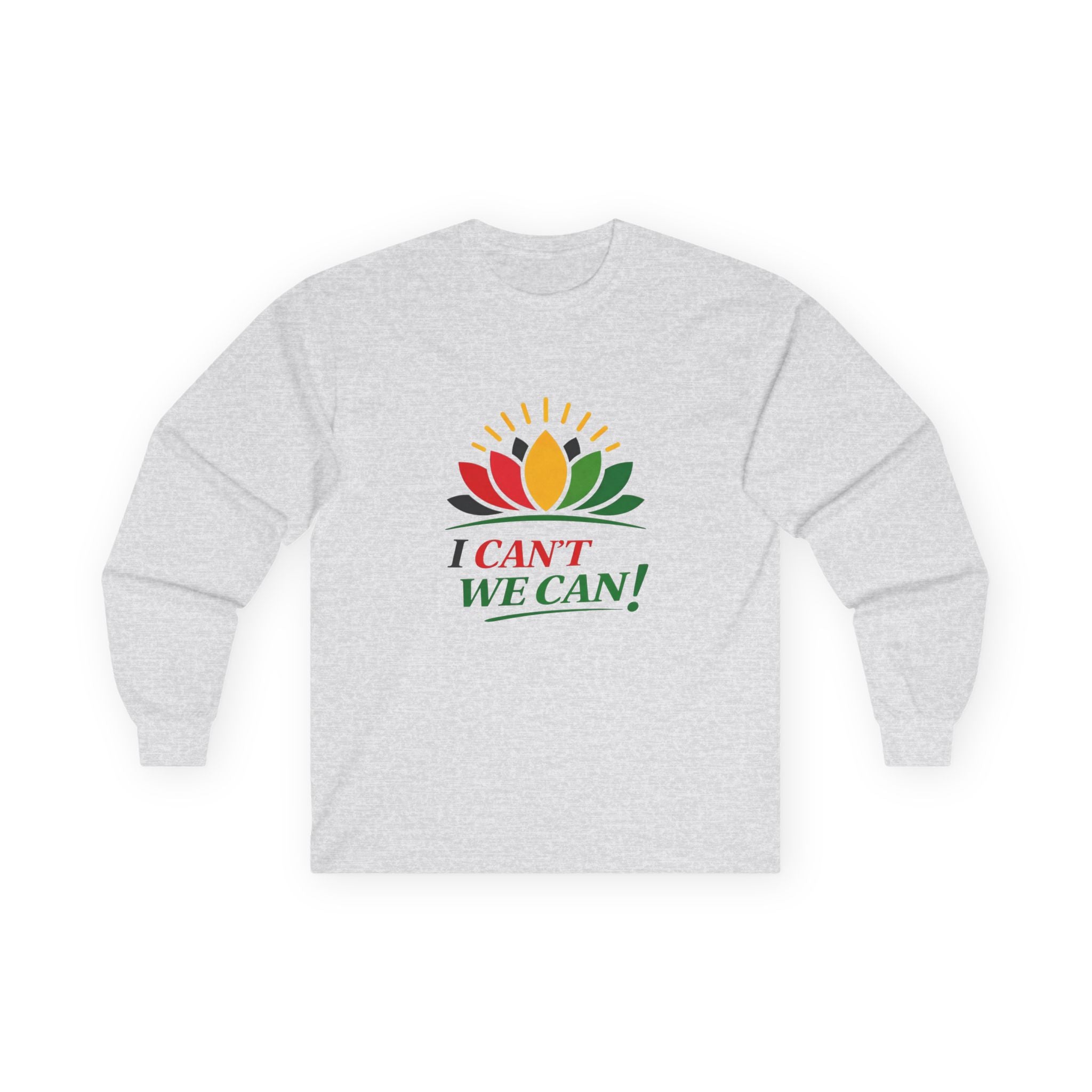 Long Sleeve Tee — "I Can't We Can!" Lotus Graphic, Empowerment Tee
